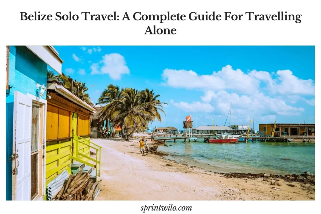 belize solo travel adventure trip