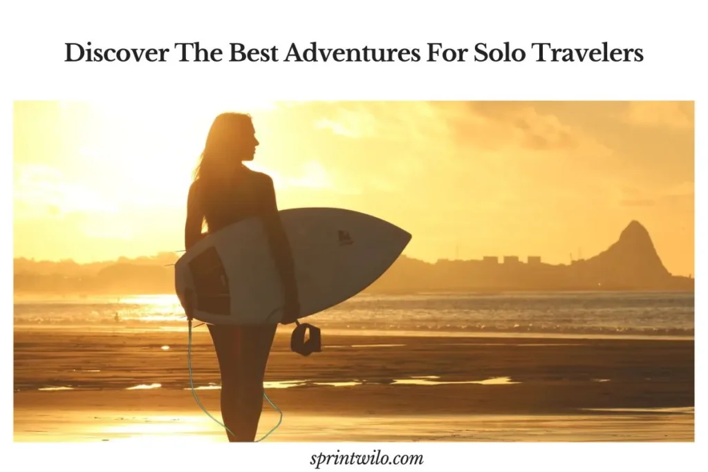 adventures for solo travelers travel guide