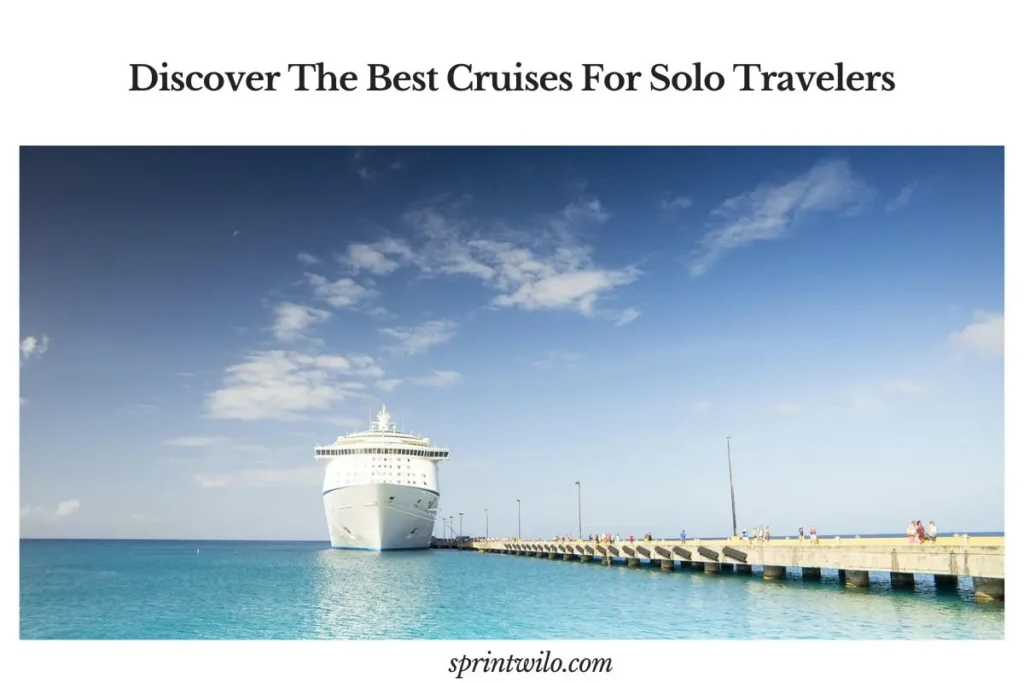 best cruises for solo travelers docked ship
